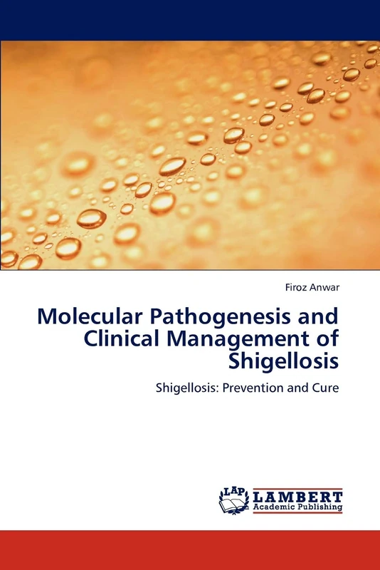 Molecular Pathogenesis and Clinical Management of Shigellosis: Shigellosis: Prevention and Cure
