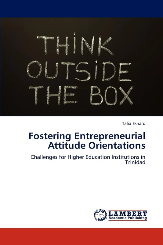 Fostering Entrepreneurial Attitude Orientations: Challenges for Higher Education Institutions in Trinidad