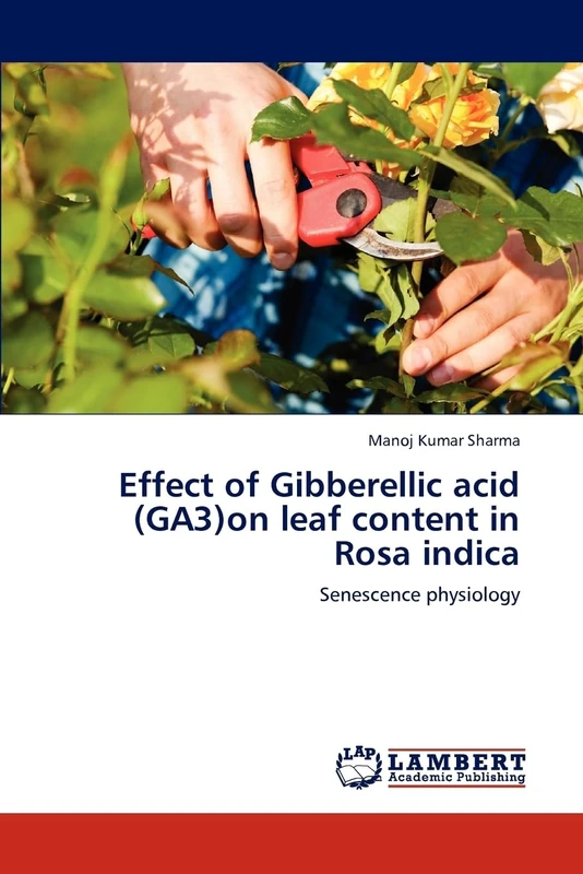 Effect of Gibberellic acid (GA3)on leaf content in Rosa indica: Senescence physiology