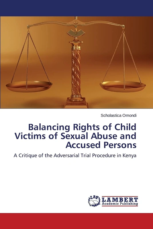 Balancing Rights of Child Victims of Sexual Abuse and Accused Persons: A Critique of the Adversarial Trial Procedure in Kenya