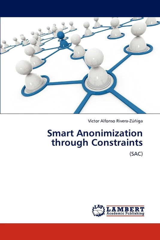 Smart Anonimization through Constraints: (SAC)