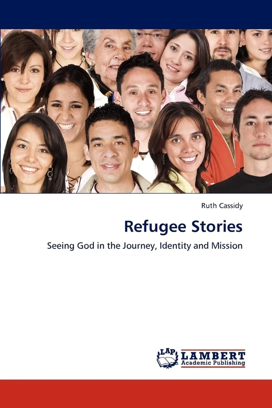 Refugee Stories: Seeing God in the Journey, Identity and Mission