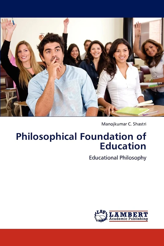 Philosophical Foundation of Education: Educational Philosophy