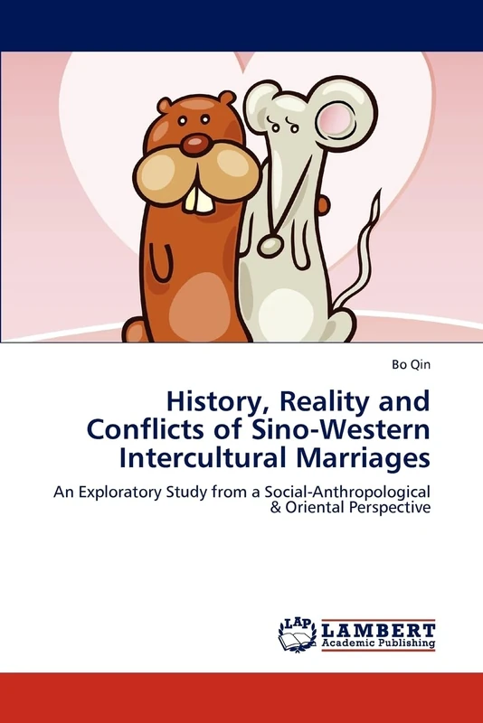 History, Reality and Conflicts of Sino-Western Intercultural Marriages: An Exploratory Study from a Social-Anthropological & Oriental Perspective