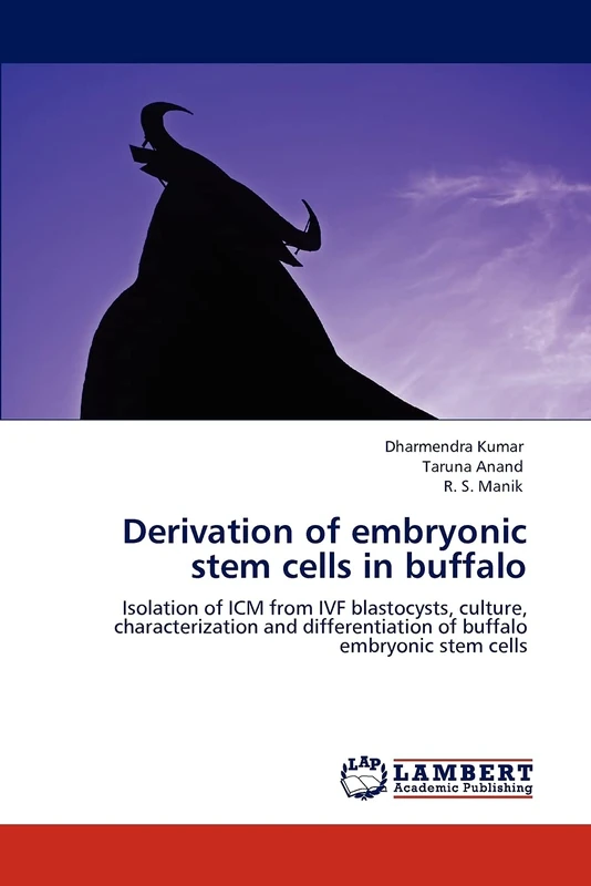 Derivation of embryonic stem cells in buffalo: Isolation of ICM from IVF blastocysts, culture, characterization and differentiation of buffalo embryonic stem cells