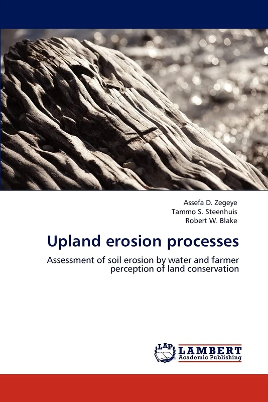 Upland erosion processes: Assessment of soil erosion by water and farmer perception of land conservation