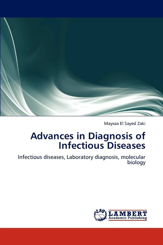 Advances in Diagnosis of Infectious Diseases: Infectious diseases, Laboratory diagnosis, molecular biology
