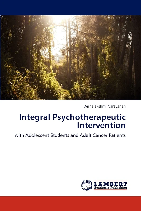 Integral Psychotherapeutic Intervention: with Adolescent Students and Adult Cancer Patients
