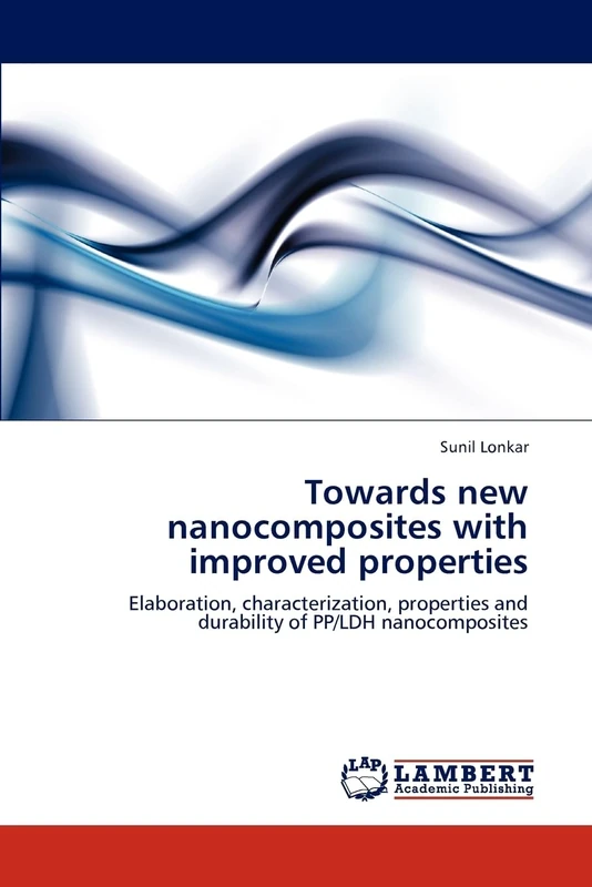 Towards new nanocomposites with improved properties: Elaboration, characterization, properties and durability of PP/LDH nanocomposites