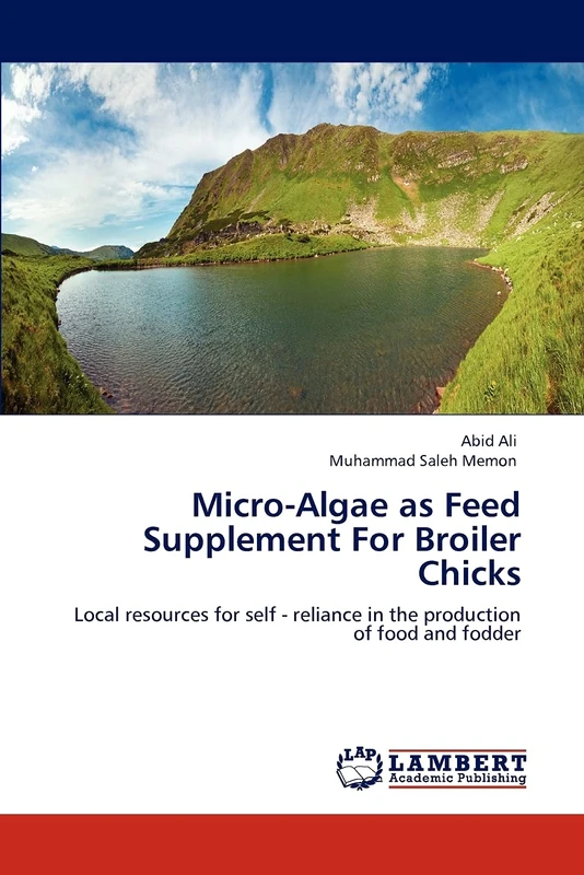 Micro-Algae as Feed Supplement For Broiler Chicks: Local resources for self - reliance in the production of food and fodder - Image 1