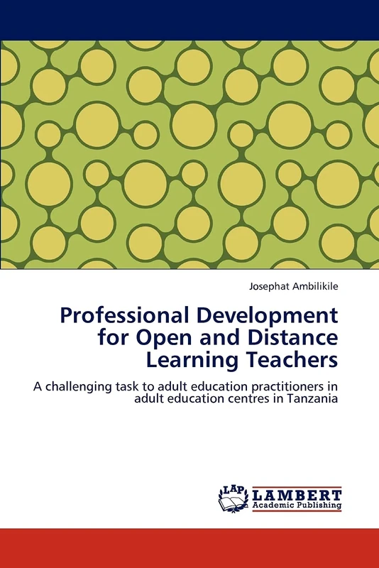 Professional Development for Open and Distance Learning Teachers: A challenging task to adult education practitioners in adult education centres in Tanzania