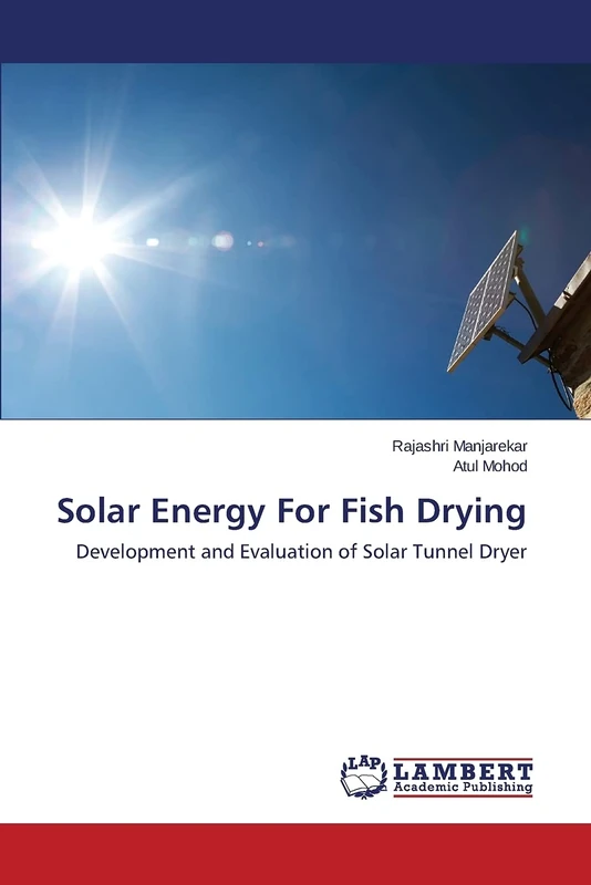 Solar Energy For Fish Drying: Development and Evaluation of Solar Tunnel Dryer