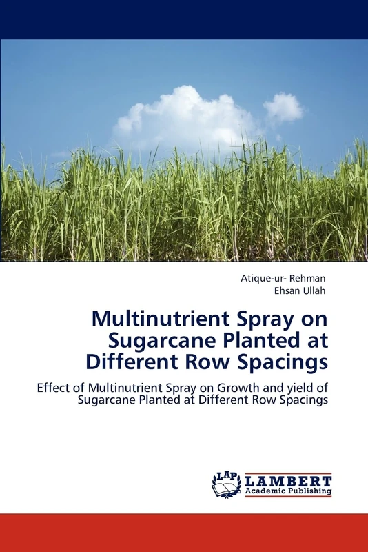 Multinutrient Spray on Sugarcane Planted at Different Row Spacings: Effect of Multinutrient Spray on Growth and yield of Sugarcane Planted at Different Row Spacings - Image 1