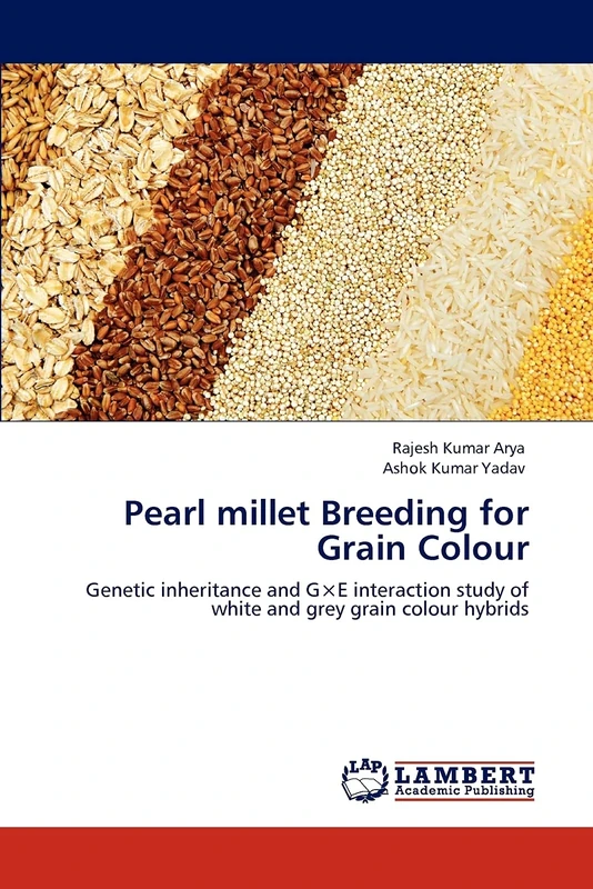 Pearl millet Breeding for Grain Colour: Genetic inheritance and G×E interaction study of white and grey grain colour hybrids