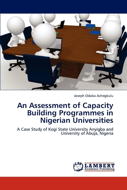 An Assessment of Capacity Building Programmes in Nigerian Universities: A Case Study of Kogi State University Anyigba and University of Abuja, Nigeria