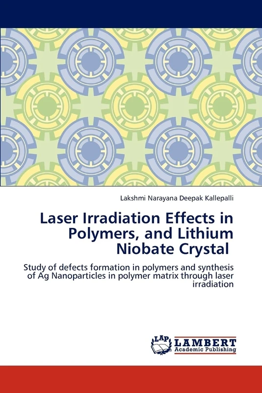 Laser Irradiation Effects in Polymers, and Lithium Niobate Crystal: Study of defects formation in polymers and synthesis of Ag Nanoparticles in polymer matrix through laser irradiation