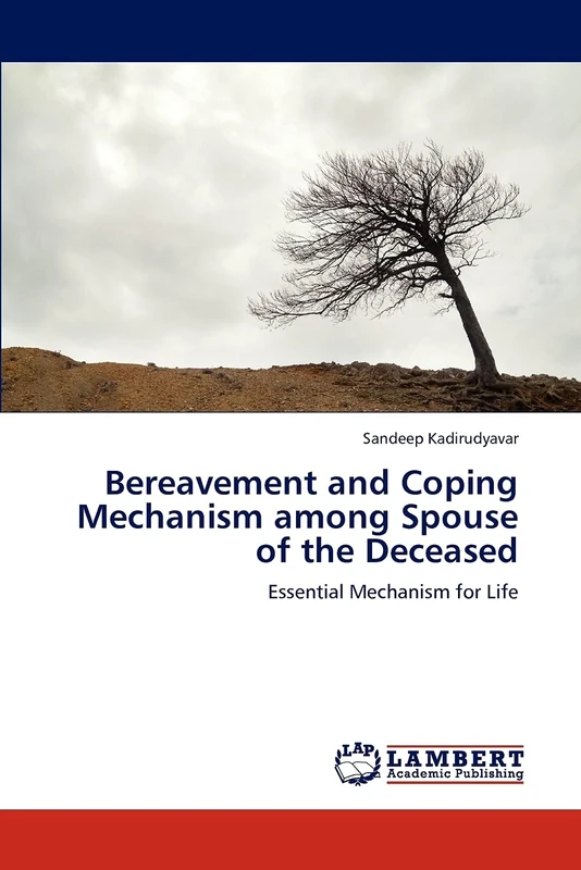 Bereavement and Coping Mechanism among Spouse of the Deceased: Essential Mechanism for Life