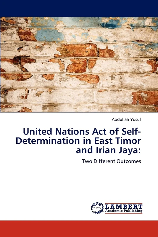 United Nations Act of Self-Determination in East Timor and Irian Jaya:: Two Different Outcomes - Image 1