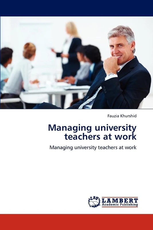 Managing university teachers at work: Managing university teachers at work