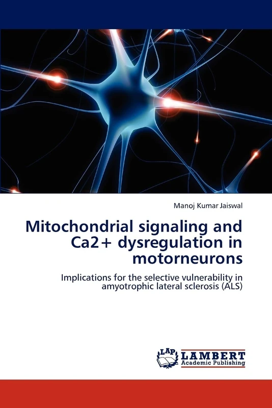 Mitochondrial signaling and Ca2+ dysregulation in motorneurons: Implications for the selective vulnerability in amyotrophic lateral sclerosis (ALS)