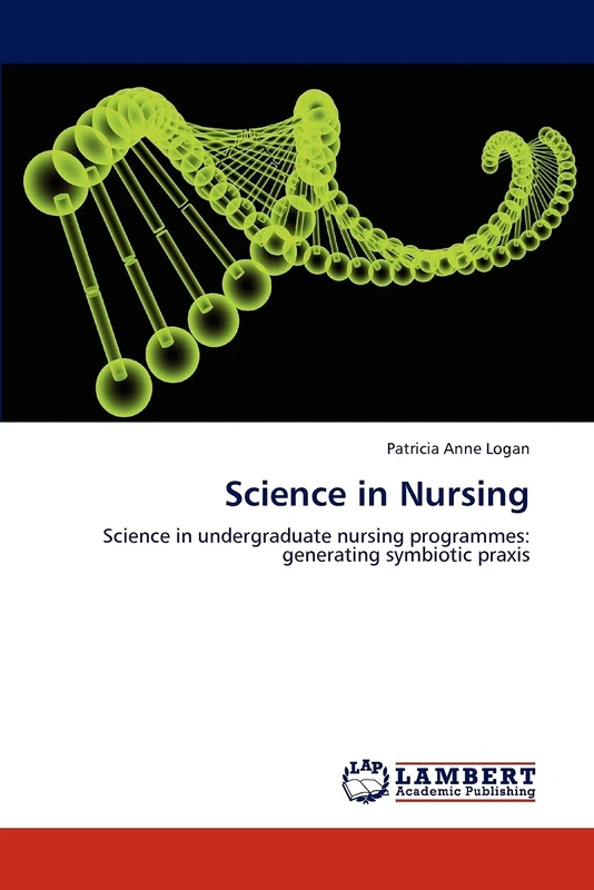 Science in Nursing: Science in undergraduate nursing programmes: generating symbiotic praxis