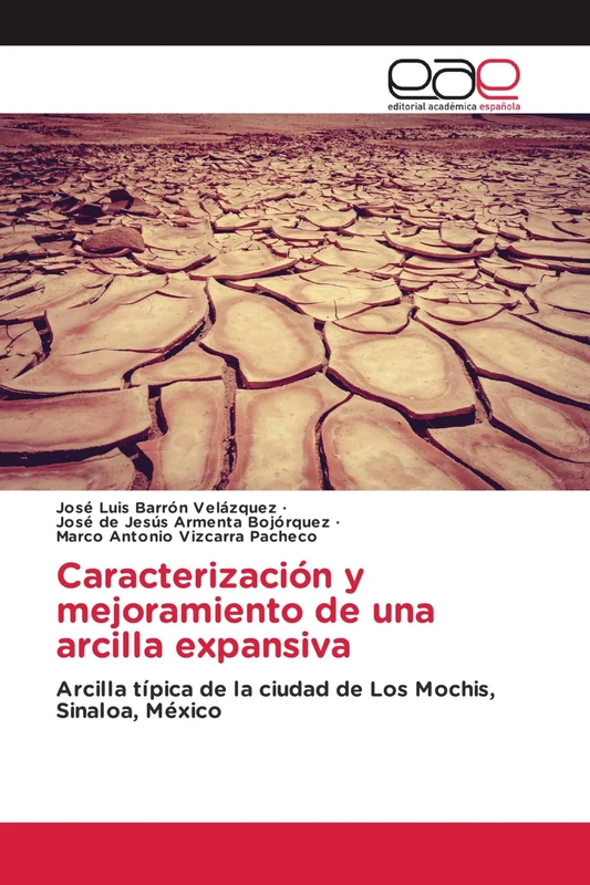 Caracterización y mejoramiento de una arcilla expansiva: Arcilla típica de la ciudad de Los Mochis, Sinaloa, México