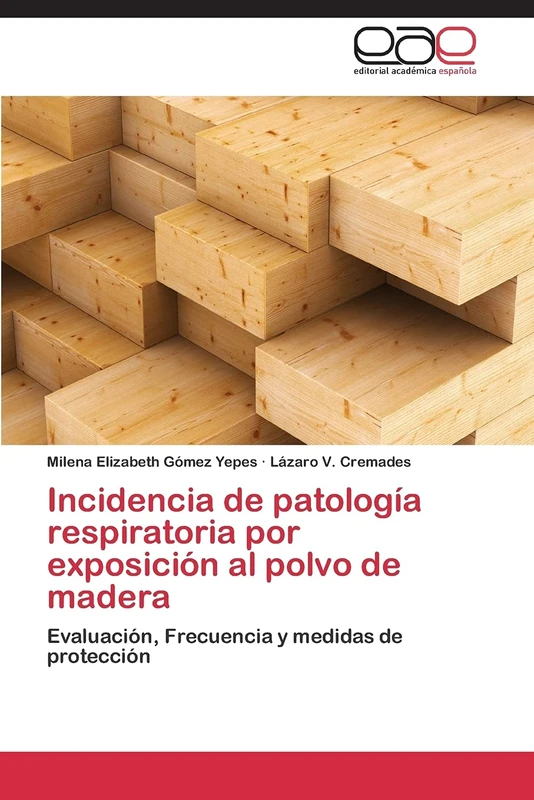 Incidencia de patología respiratoria por exposición al polvo de madera: Evaluación, Frecuencia y medidas de protección