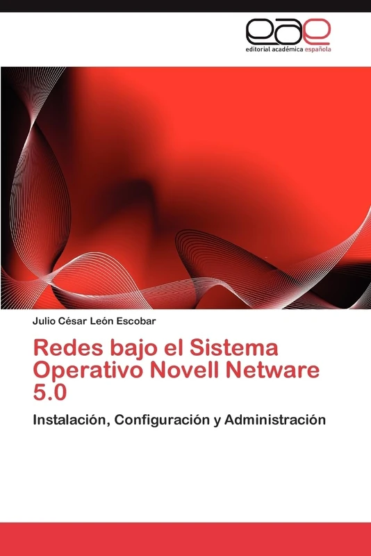 Redes bajo el Sistema Operativo Novell Netware 5.0: Instalación, Configuración y Administración