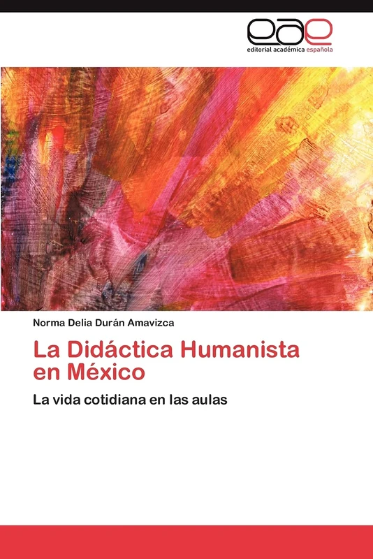 La Didáctica Humanista en México: La vida cotidiana en las aulas