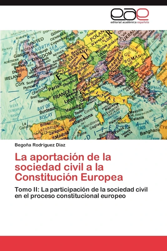 La Aportacion de La Sociedad Civil a la Constitucion Europea: Tomo II: La participación de la sociedad civil en el proceso constitucional europeo