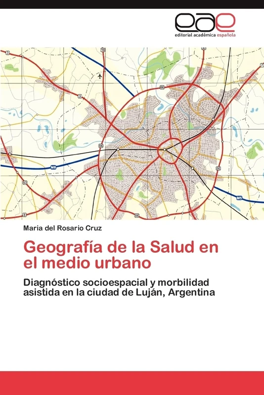Geografía de la Salud en el medio urbano: Diagnóstico socioespacial y morbilidad asistida en la ciudad de Luján, Argentina