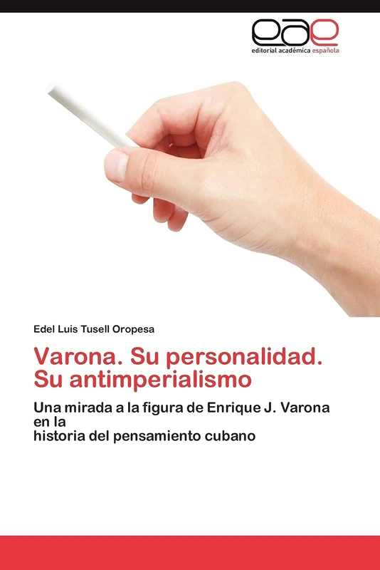 Varona. Su personalidad. Su antimperialismo: Una mirada a la figura de Enrique J. Varona en la historia del pensamiento cubano - Image 1