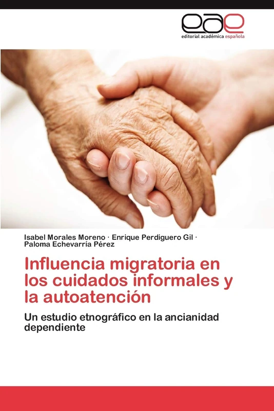 Influencia migratoria en los cuidados informales y la autoatención: Un estudio etnográfico en la ancianidad dependiente