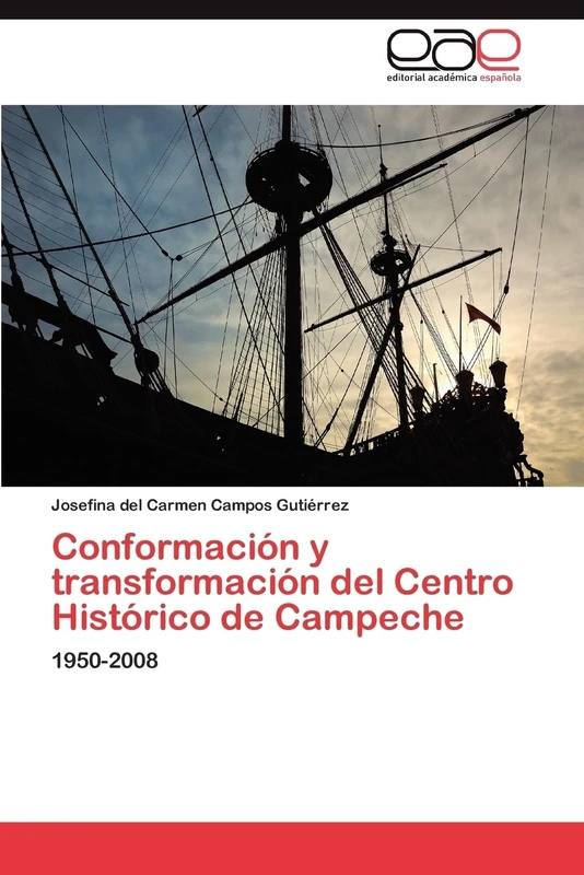 Conformación y transformación del Centro Histórico de Campeche: 1950-2008 - Image 1