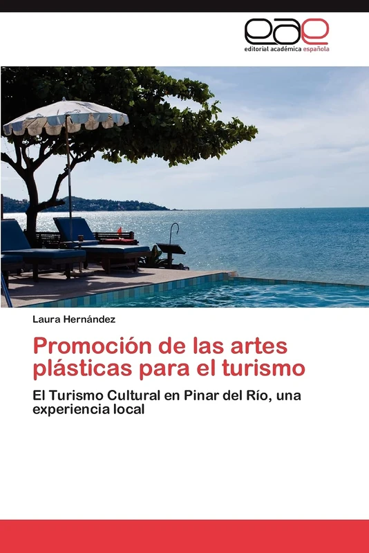 Promoción de las artes plásticas para el turismo: El Turismo Cultural en Pinar del Río, una experiencia local