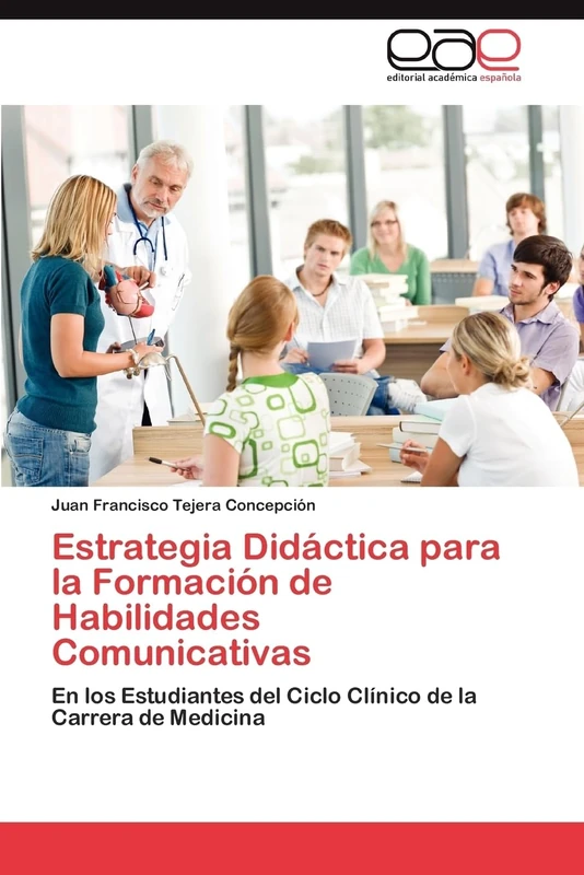 Estrategia Didáctica para la Formación de Habilidades Comunicativas: En los Estudiantes del Ciclo Clínico de la Carrera de Medicina