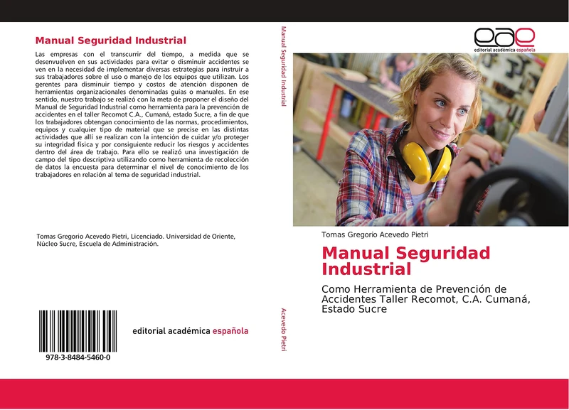 Manual Seguridad Industrial: Como Herramienta de Prevención de Accidentes Taller Recomot, C.A. Cumaná, Estado Sucre