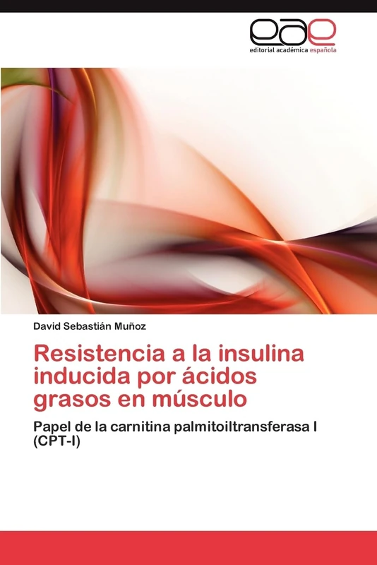 Resistencia a la insulina inducida por ácidos grasos en músculo: Papel de la carnitina palmitoiltransferasa I (CPT-I) - Image 1