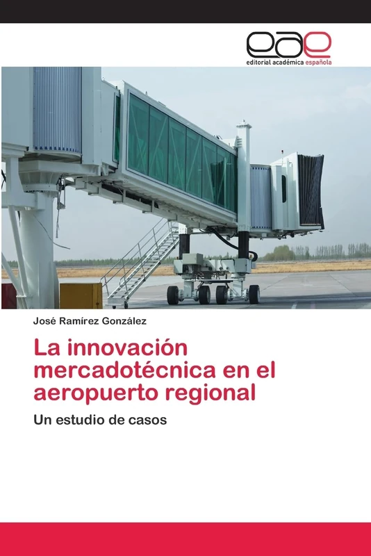 La innovación mercadotécnica en el aeropuerto regional: Un estudio de casos
