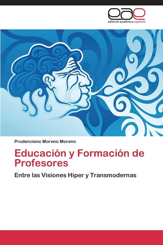 Educación y Formación de Profesores: Entre las Visiones Hiper y Transmodernas