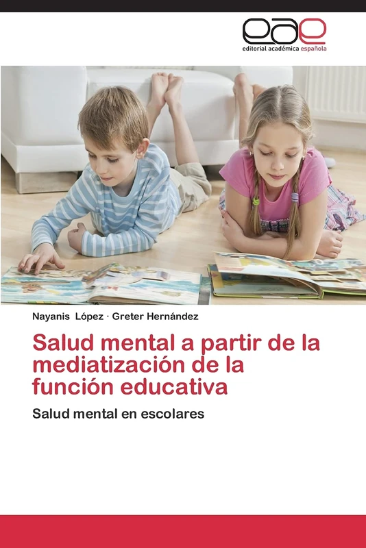 Salud mental a partir de la mediatización de la función educativa: Salud mental en escolares