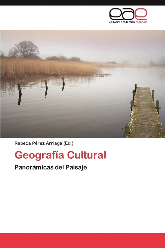 Geografía Cultural: Panorámicas del Paisaje