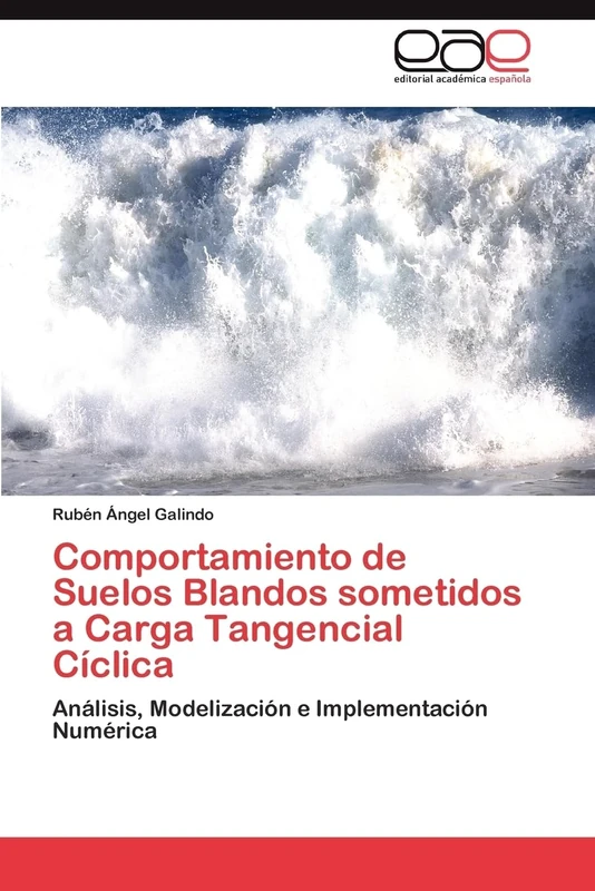 Comportamiento de Suelos Blandos sometidos a Carga Tangencial Cíclica: Análisis, Modelización e Implementación Numérica - Image 1