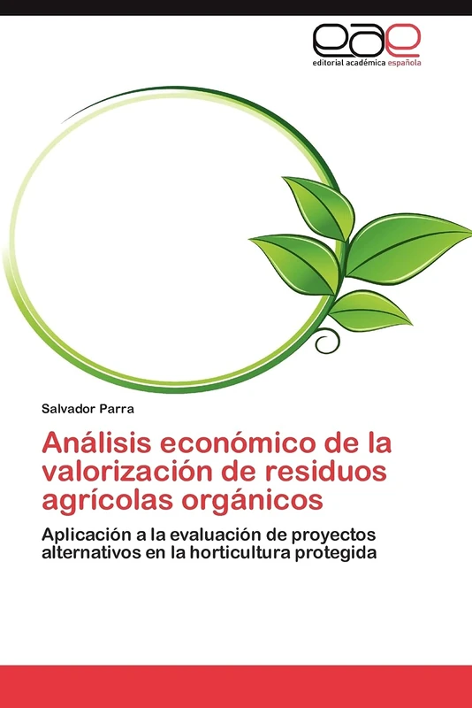 Análisis económico de la valorización de residuos agrícolas orgánicos: Aplicación a la evaluación de proyectos alternativos en la horticultura protegida - Image 1