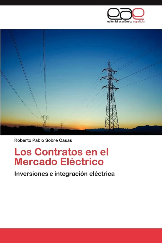 Los Contratos en el Mercado Eléctrico: Inversiones e integración eléctrica