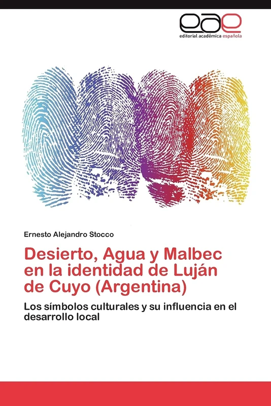 Desierto, Agua y Malbec en la identidad de Luján de Cuyo (Argentina): Los símbolos culturales y su influencia en el desarrollo local - Image 1