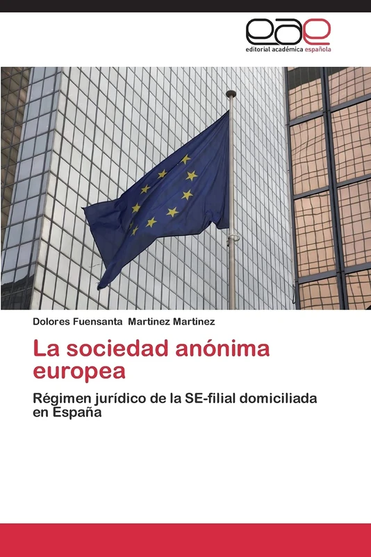 La sociedad anónima europea: Régimen jurídico de la SE-filial domiciliada en España