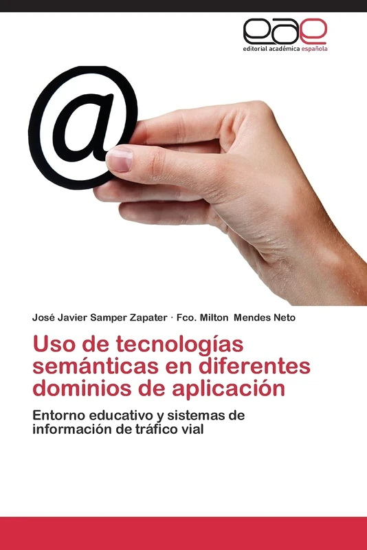 Uso de tecnologías semánticas en diferentes dominios de aplicación: Entorno educativo y sistemas de información de tráfico vial