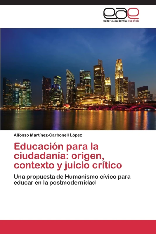 Educación para la ciudadanía: origen, contexto y juicio crítico: Una propuesta de Humanismo cívico para educar en la postmodernidad