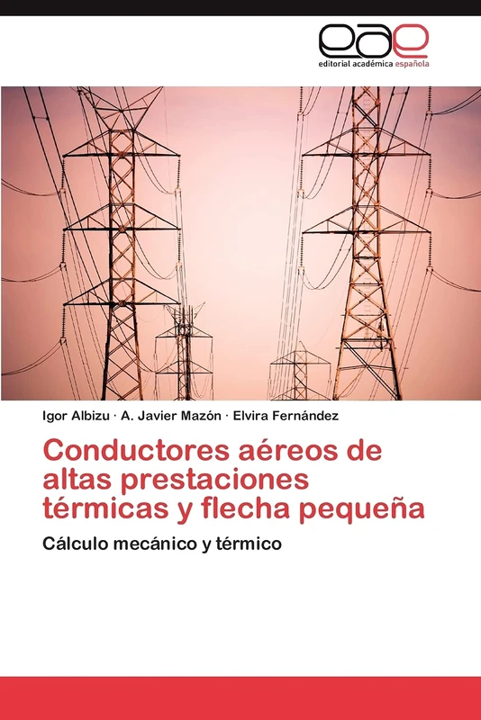 Conductores aéreos de altas prestaciones térmicas y flecha pequeña: Cálculo mecánico y térmico - Image 1